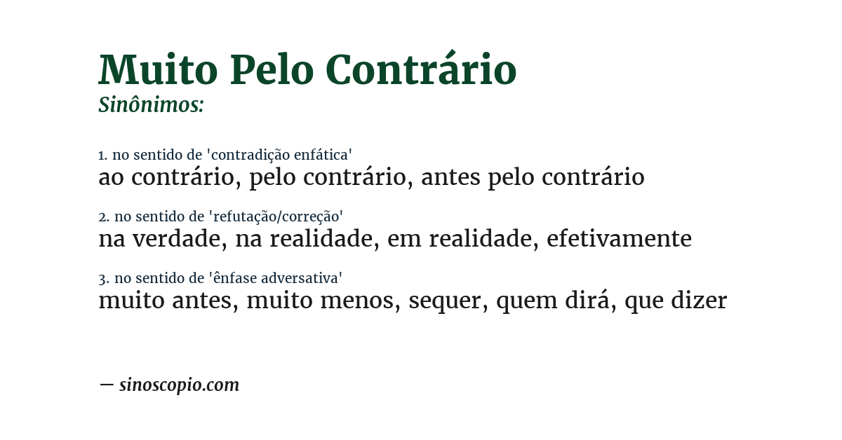 Sinônimo de muito pelo contrário