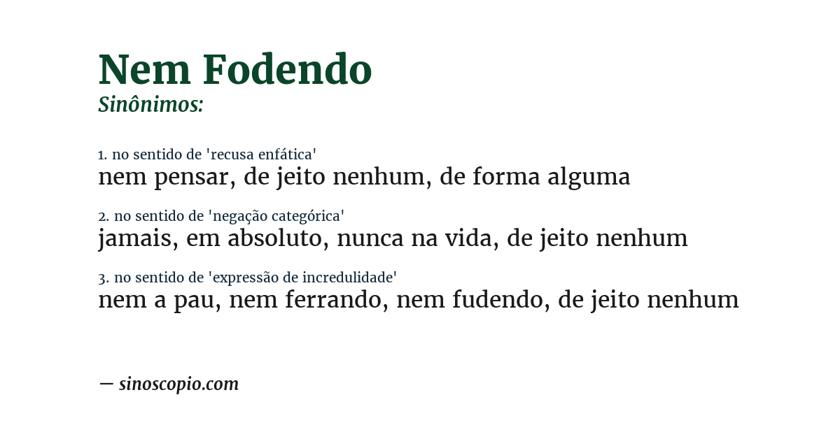 Sinônimo de nem fodendo