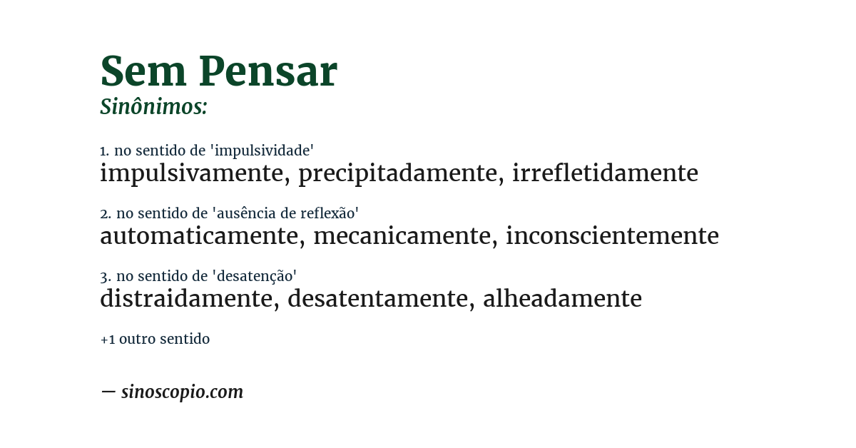 Sinônimo de sem pensar