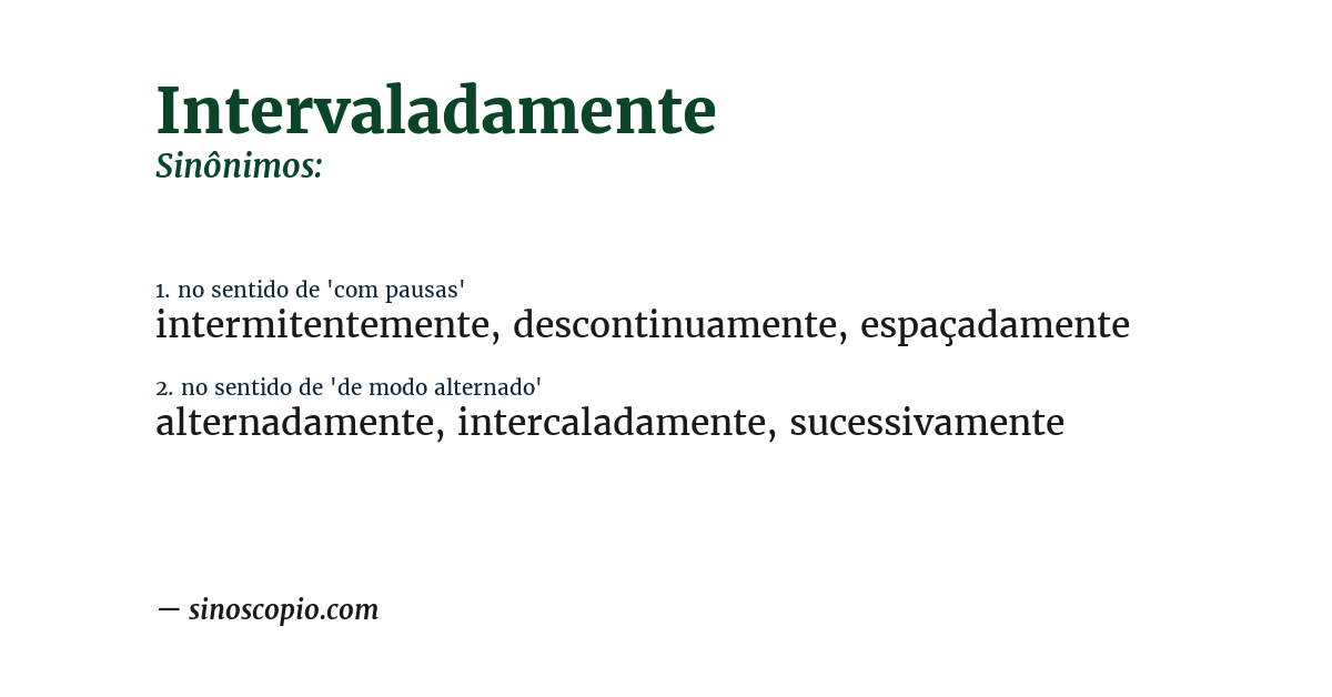 Sinônimo de intervaladamente