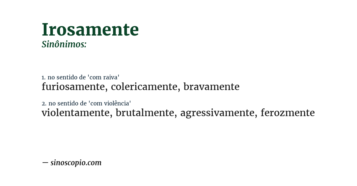 Sinônimo de irosamente