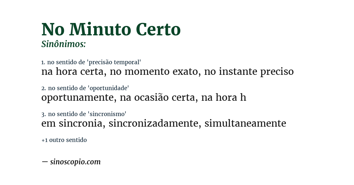 Sinônimo de no minuto certo