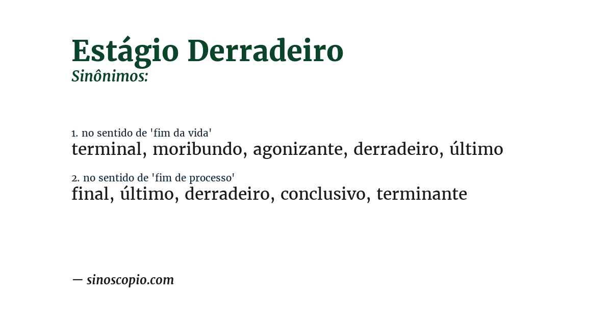 Sinônimo de estágio derradeiro