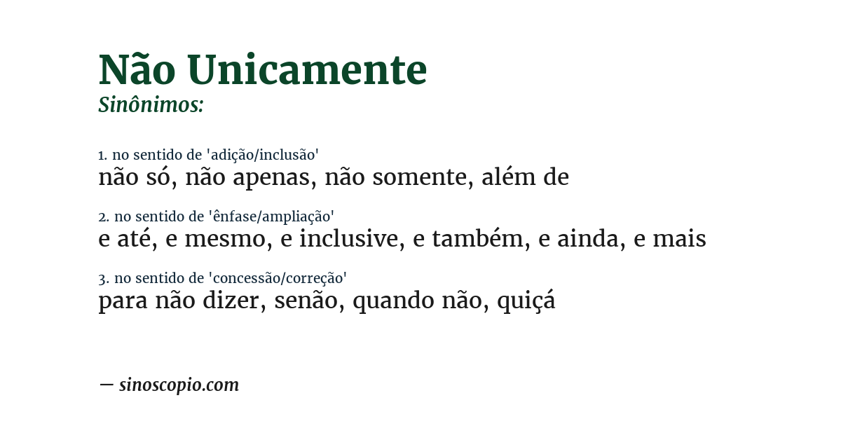 Sinônimo de não unicamente
