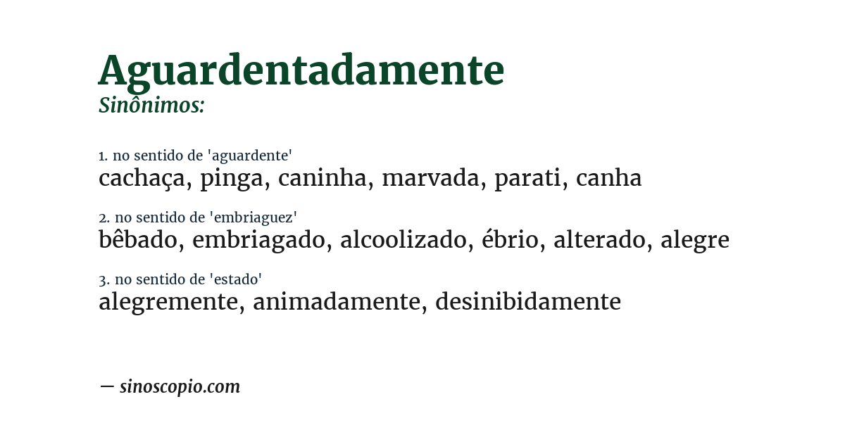 Sinônimo de aguardentadamente
