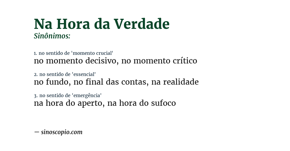 Sinônimo de na hora da verdade
