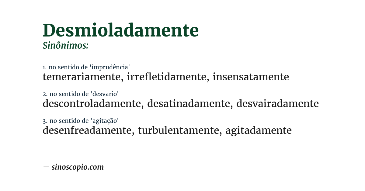 Sinônimo de desmioladamente