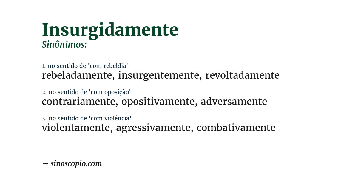 Sinônimo de insurgidamente