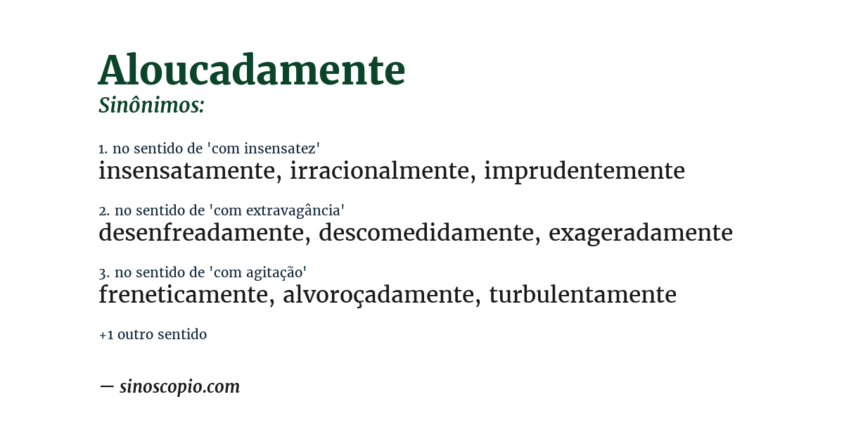 Sinônimo de aloucadamente