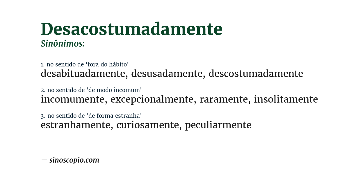 Sinônimo de desacostumadamente
