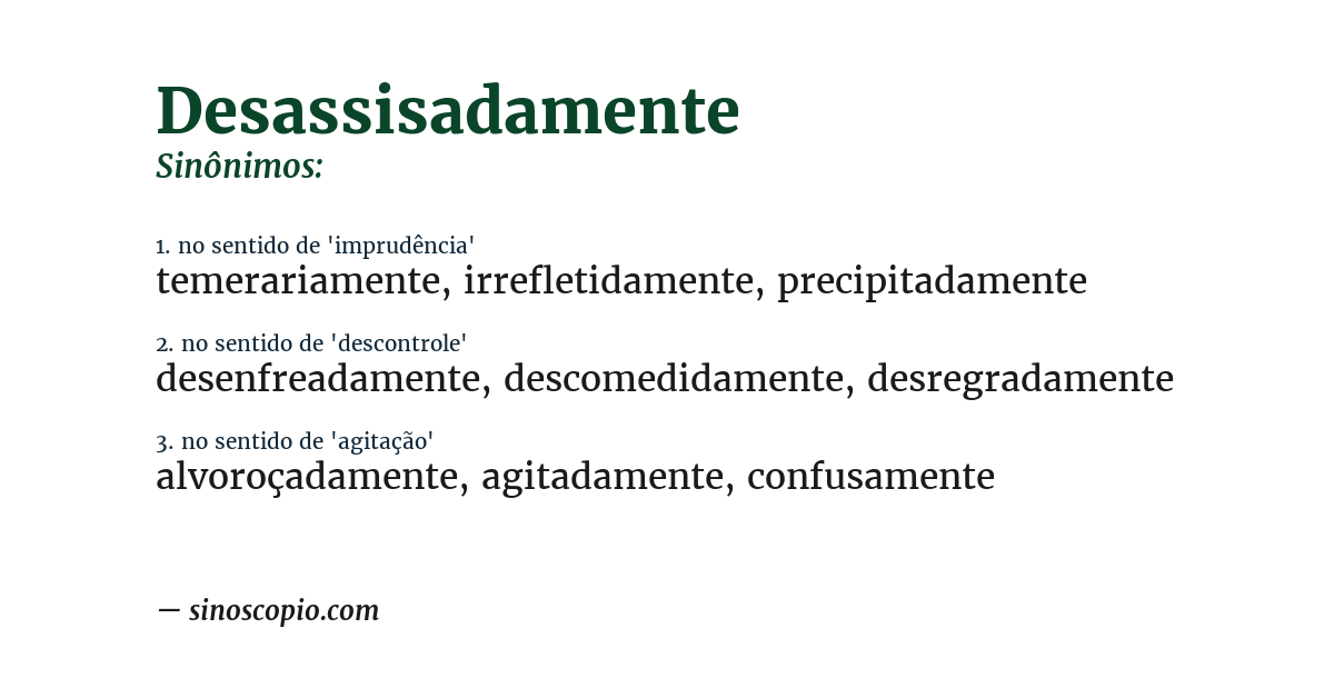 Sinônimo de desassisadamente