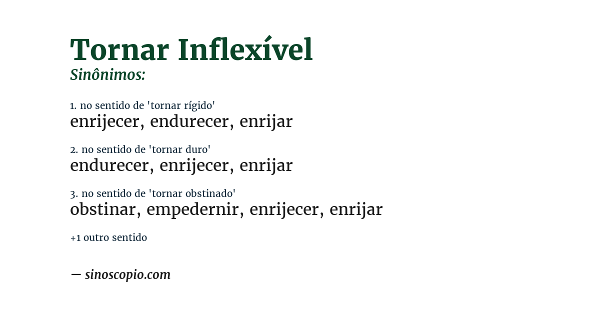 Sinônimo de tornar inflexível