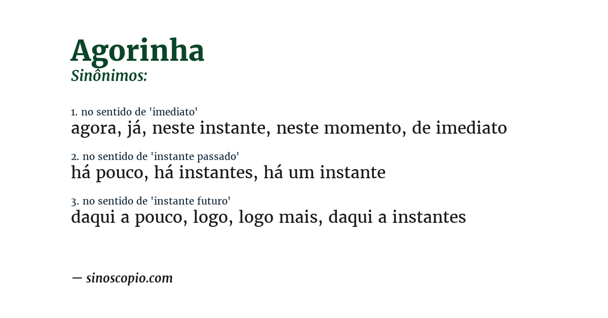 Sinônimo de agorinha