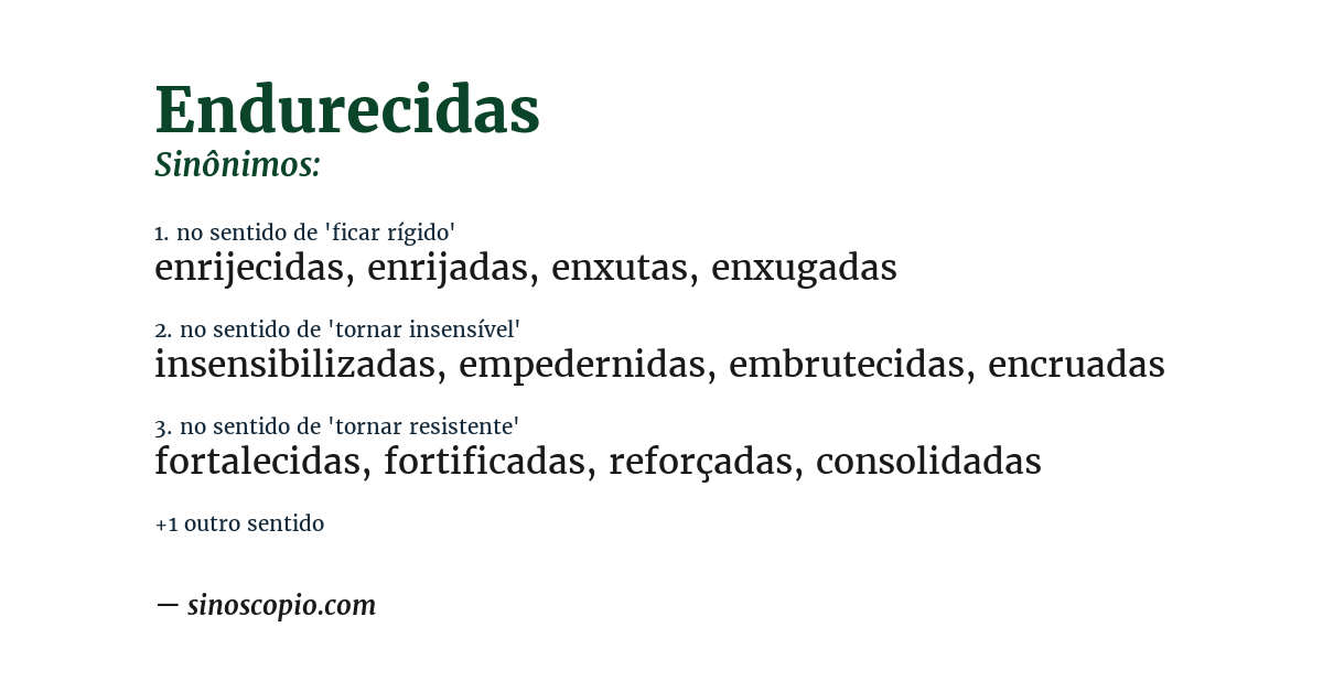Sinônimo de endurecidas