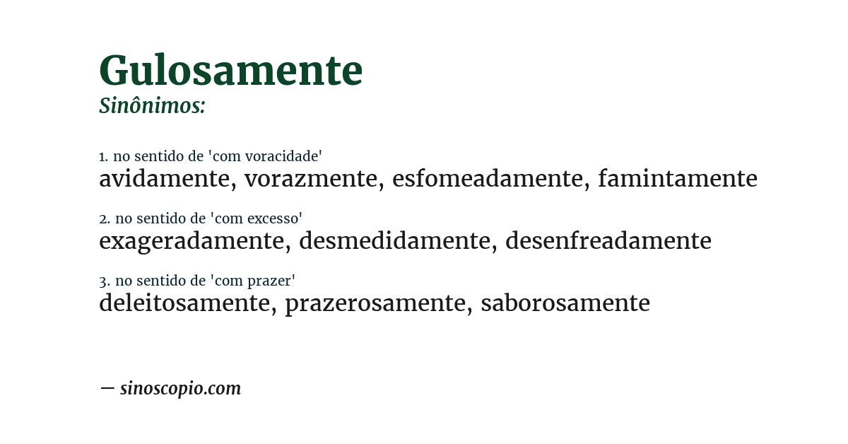 Sinônimo de gulosamente