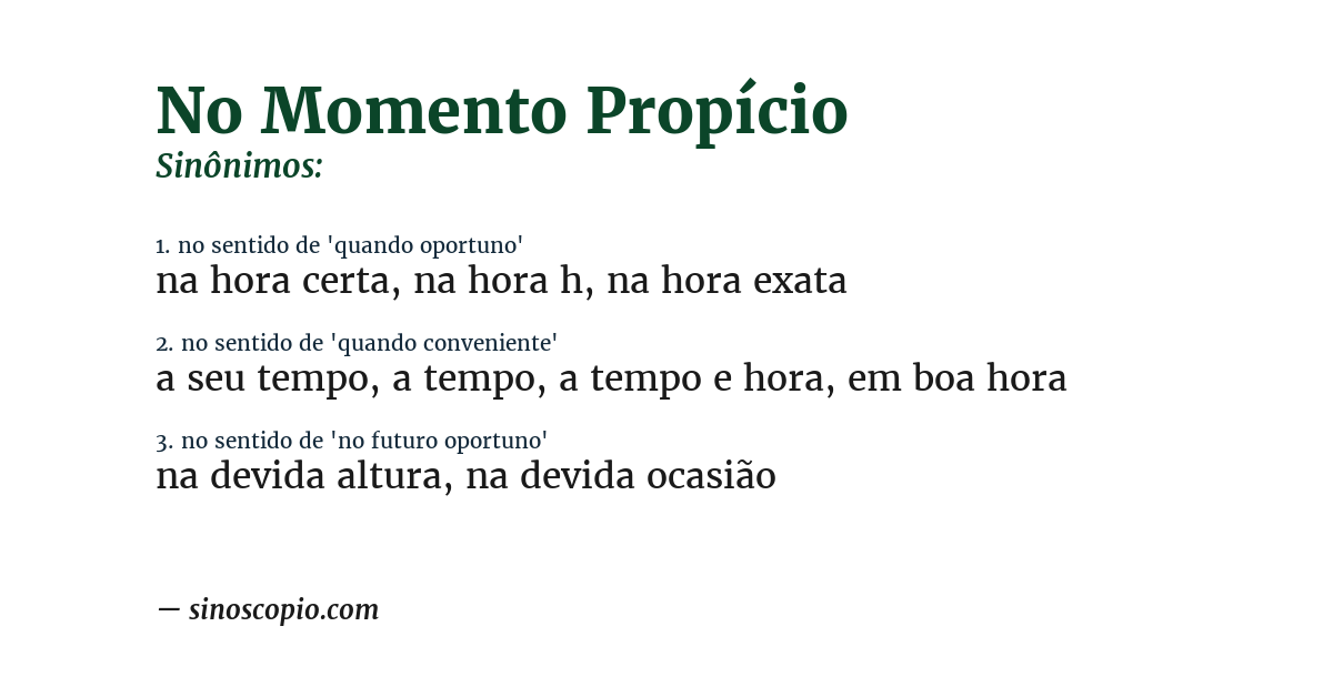 Sinônimo de no momento propício