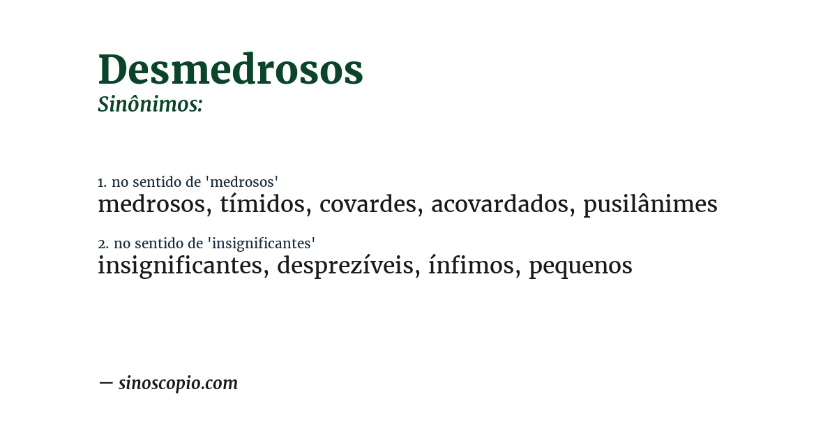 Sinônimo de desmedrosos