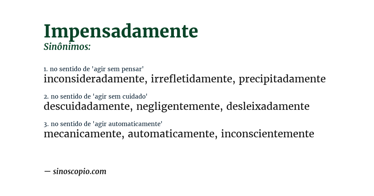 Sinônimo de impensadamente