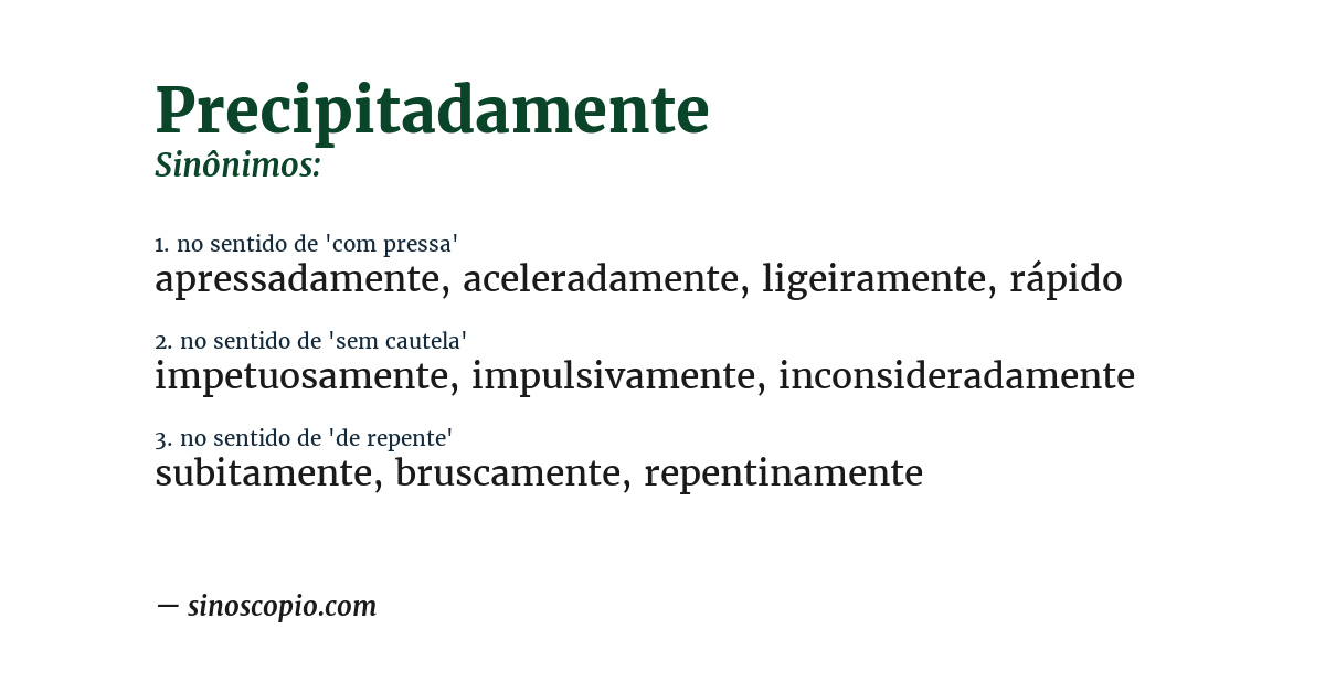 Sinônimo de precipitadamente