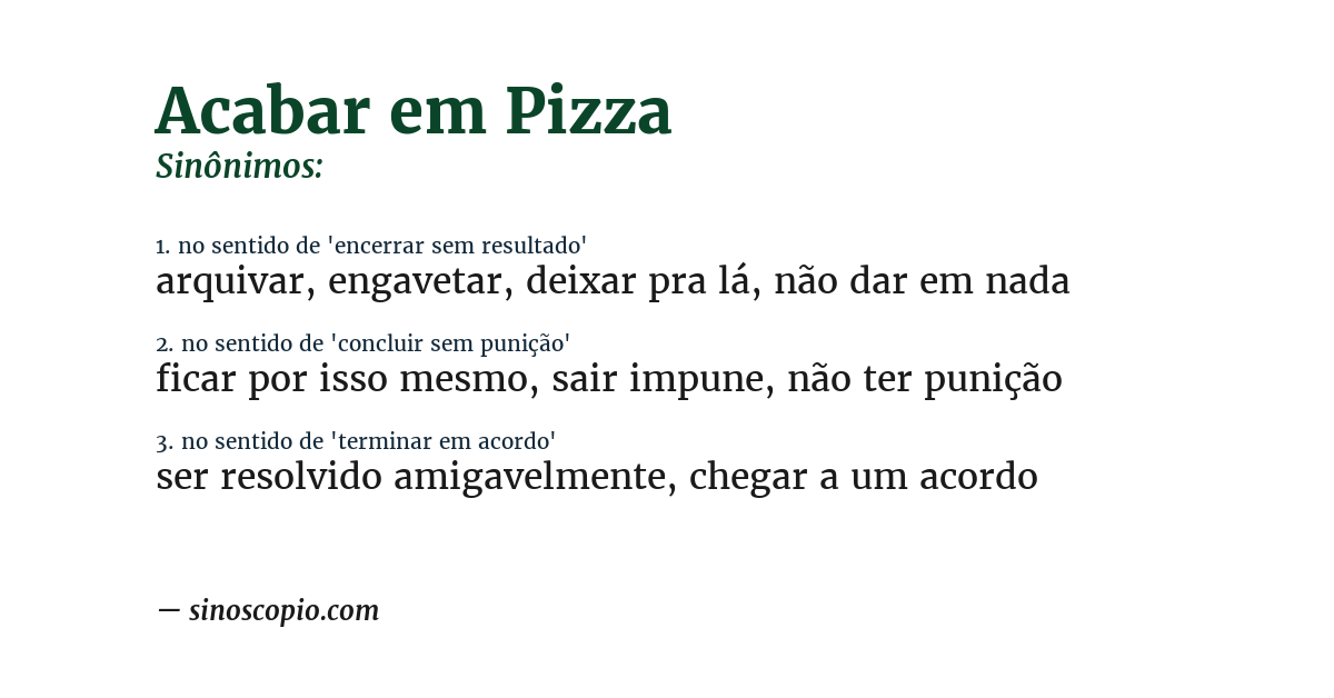 Sinônimo de acabar em pizza