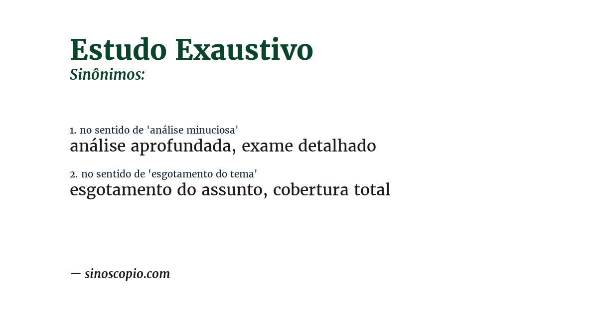 Sinônimo de estudo exaustivo