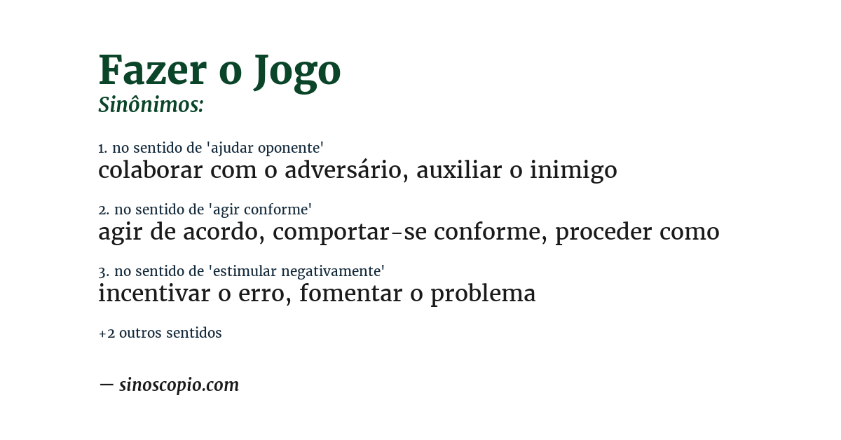 Sinônimo de fazer o jogo
