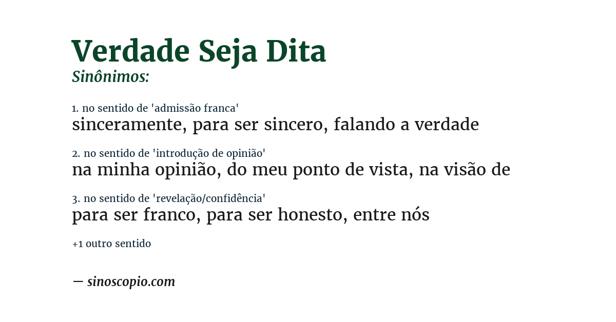 Sinônimo de verdade seja dita