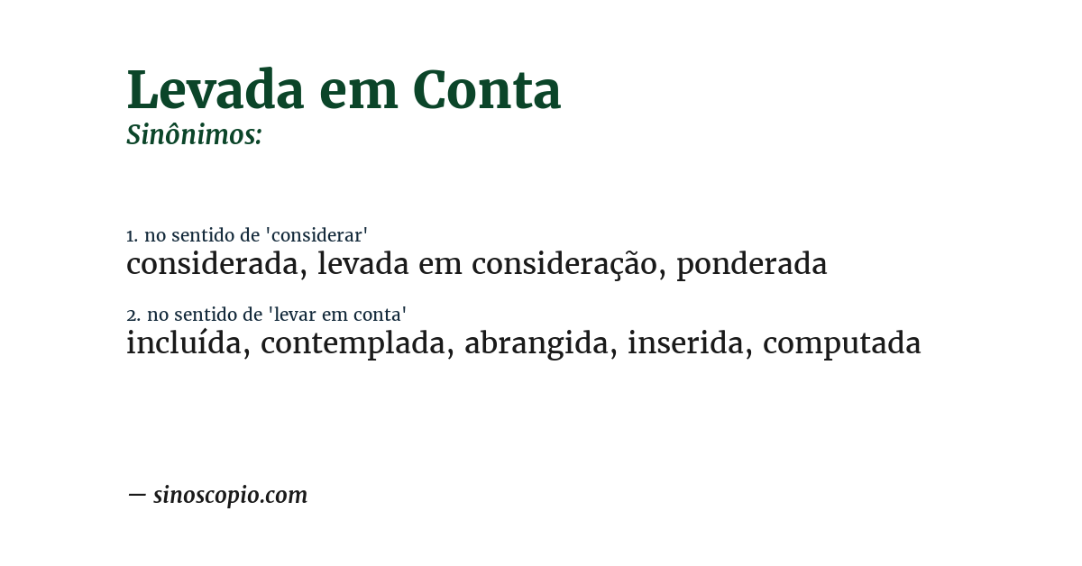 Sinônimo de levada em conta
