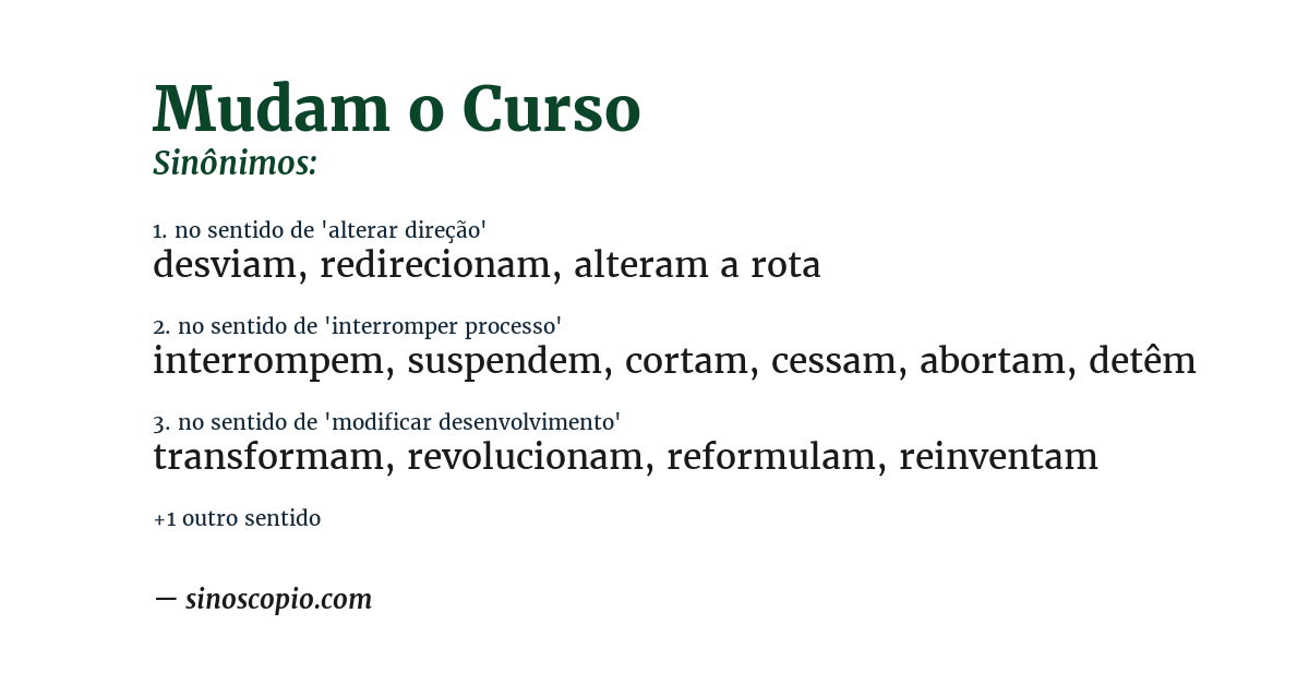 Sinônimo de mudam o curso