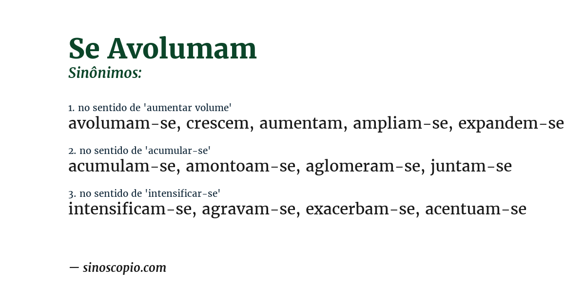 Sinônimo de se avolumam