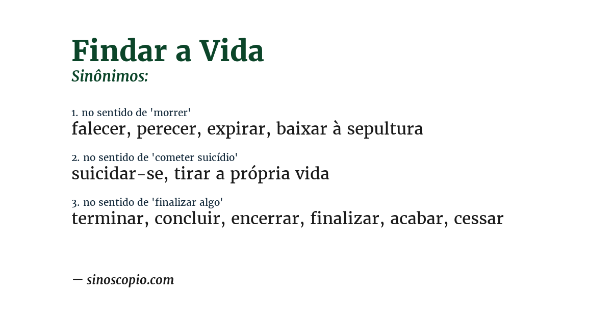 Sinônimo de findar a vida