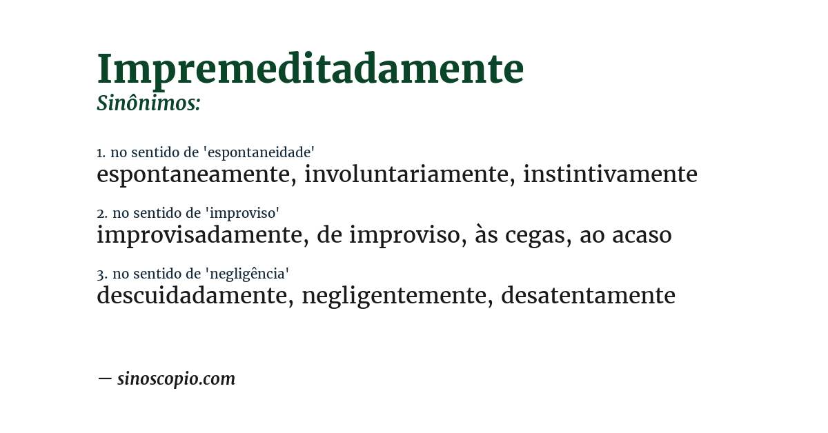 Sinônimo de impremeditadamente