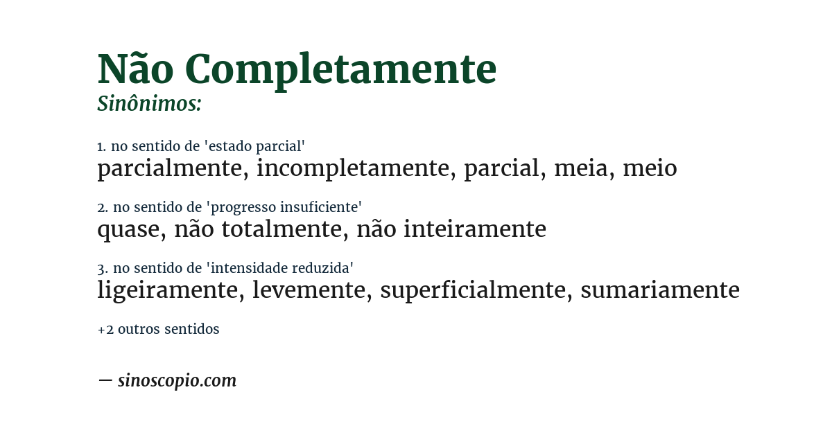 Sinônimo de não completamente