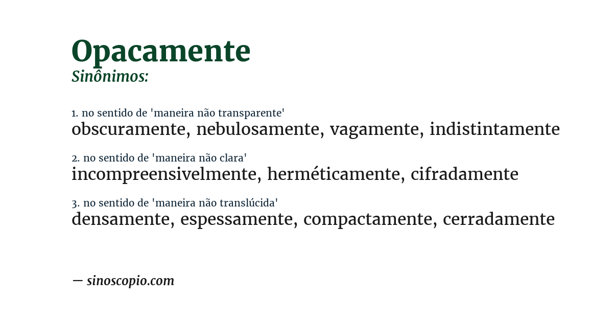 Sinônimo de opacamente