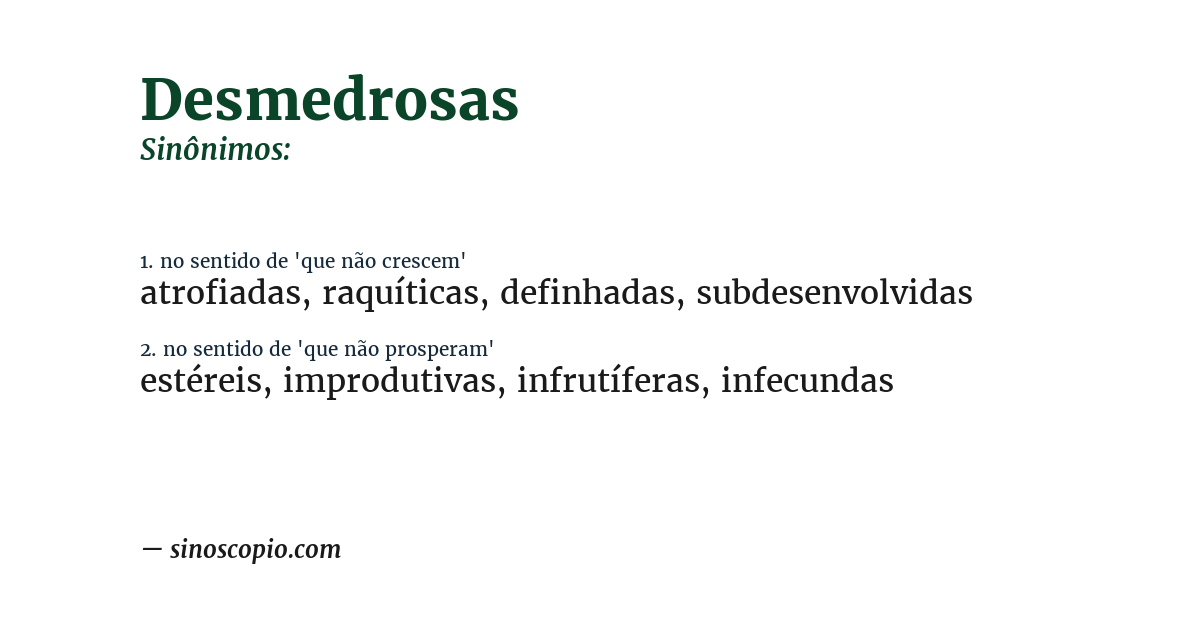 Sinônimo de desmedrosas