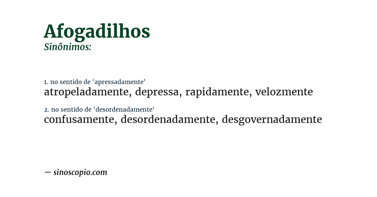 Sinônimo de afogadilhos