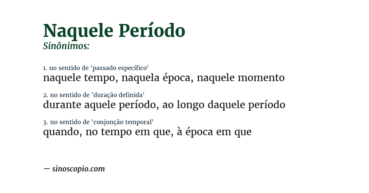 Sinônimo de naquele período
