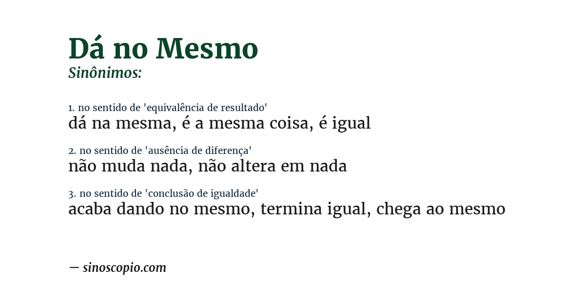 Sinônimo de dá no mesmo