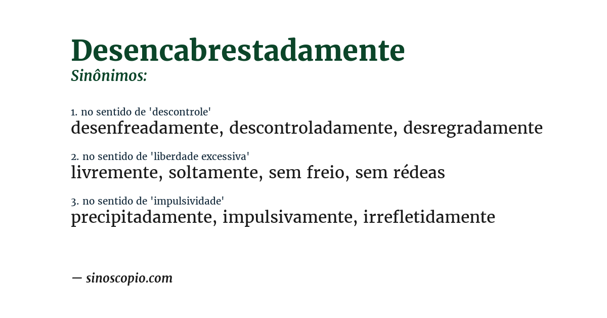 Sinônimo de desencabrestadamente