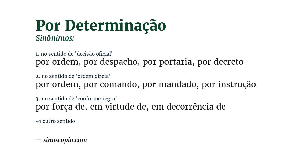 Sinônimo de por determinação