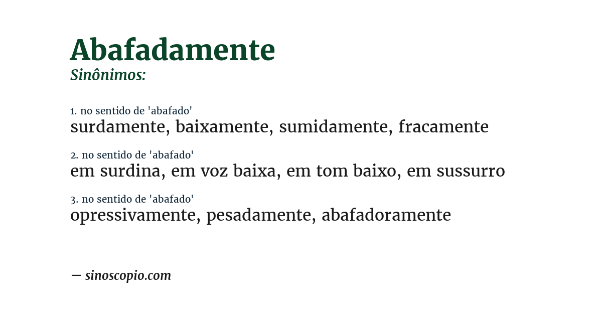 Sinônimo de abafadamente