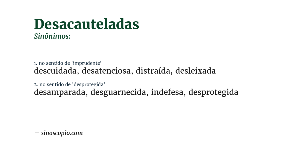Sinônimo de desacauteladas