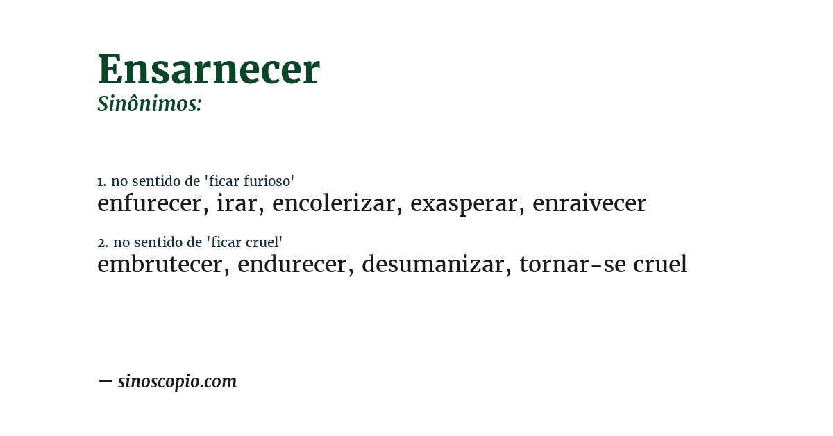 Sinônimo de ensarnecer