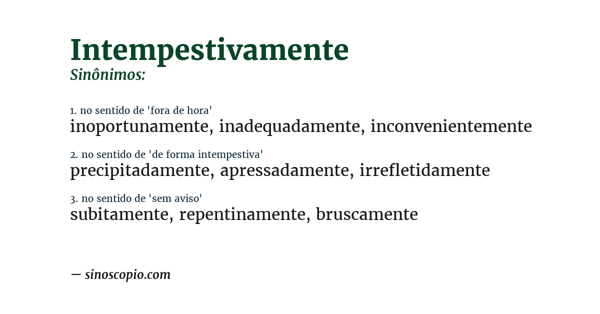 Sinônimo de intempestivamente