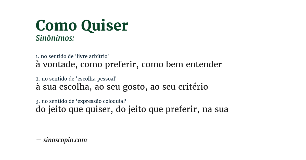 Sinônimo de como quiser