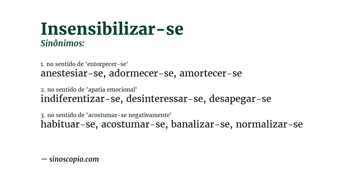 Sinônimo de insensibilizar-se
