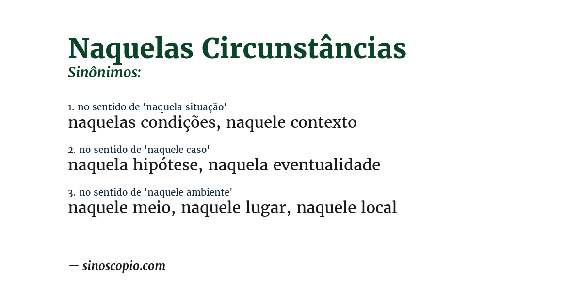 Sinônimo de naquelas circunstâncias