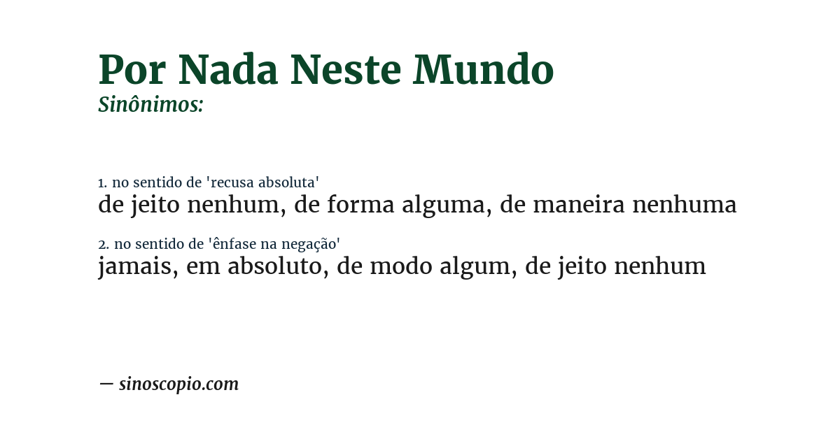 Sinônimo de por nada neste mundo