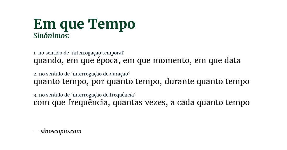 Sinônimo de em que tempo