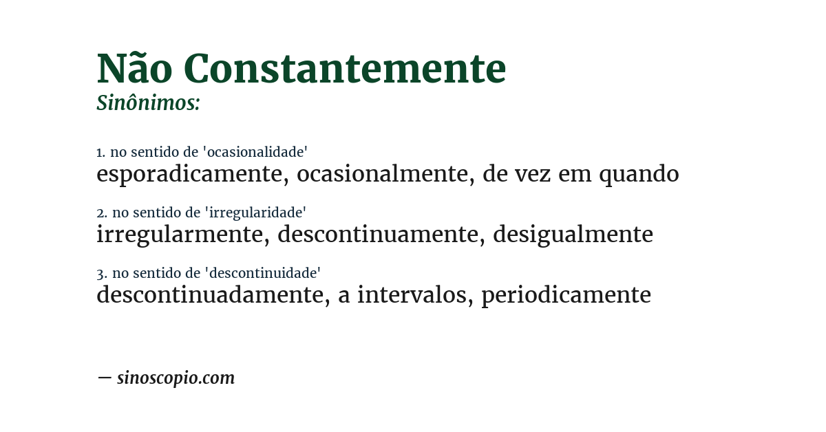 Sinônimo de não constantemente